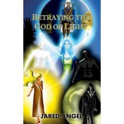 Betraying the God of Light (Endless War of the Gods, Book 1, TPB)