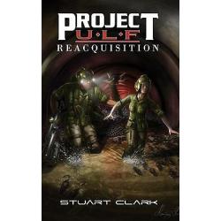 Project U.L.F. Reacquisition (Project U.L.F. Book 2, TPB)