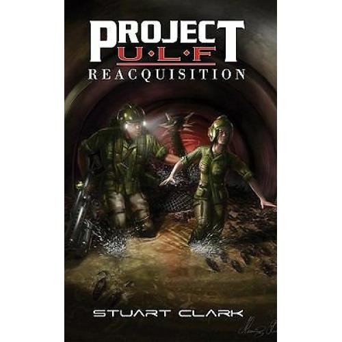 Project U.L.F. Reacquisition (Project U.L.F. Book 2, TPB)