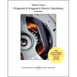 Fitzgerald and Kingsley's Electric Machinery 7e by Kingsley International Editio