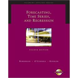 Forecasting, Time Series, and Regression 4e by Bruce L. Bowerman Hardcover