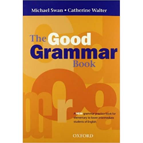 The Good Grammar Book - By Swan, Walter