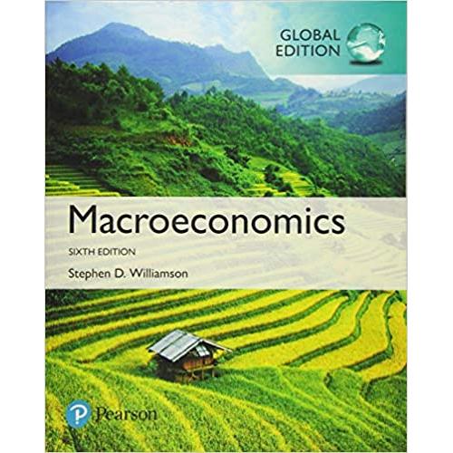 Macroeconomics 6th Edition by Stephen D. Williamson - Global Edition softcover