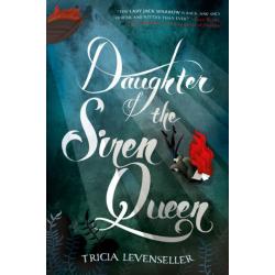 Daughter of the Siren Queen By Tricia Levenseller